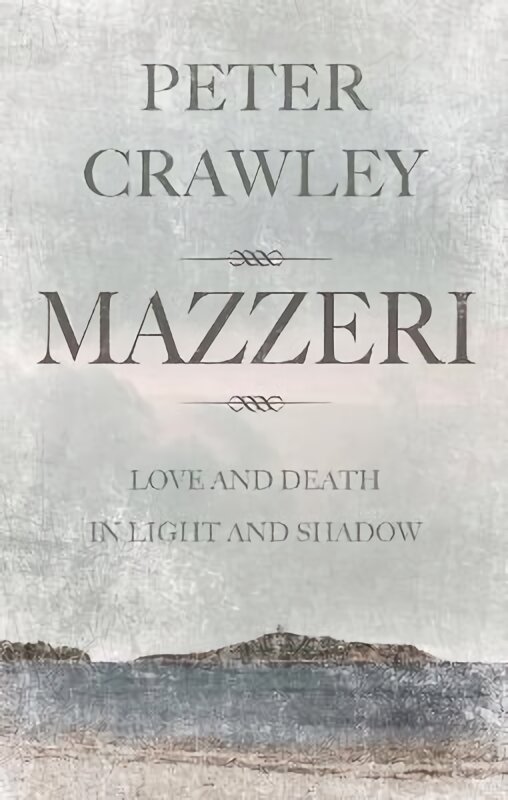 Mazzeri: Love and Death in Light and Shadow. A novel of Corsica UK ed. kaina ir informacija | Fantastinės, mistinės knygos | pigu.lt