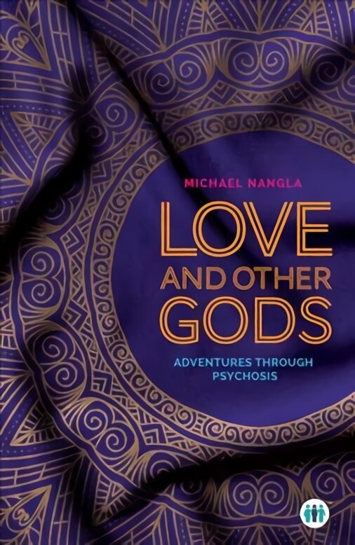 Love and Other Gods: Adventures Through Psychosis kaina ir informacija | Saviugdos knygos | pigu.lt