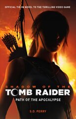 Shadow of the Tomb Raider - Path of the Apocalypse kaina ir informacija | Fantastinės, mistinės knygos | pigu.lt