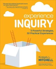 Experience Inquiry: 5 Powerful Strategies, 50 Practical Experiences цена и информация | Книги по социальным наукам | pigu.lt