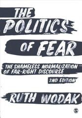 Politics of Fear: The Shameless Normalization of Far-Right Discourse 2nd Revised edition kaina ir informacija | Enciklopedijos ir žinynai | pigu.lt