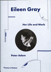 Eileen Gray: Her Life and Work Revised kaina ir informacija | Knygos apie meną | pigu.lt