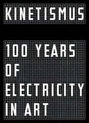 Kinetismus: 100 Years of Electricity in Art kaina ir informacija | Knygos apie meną | pigu.lt