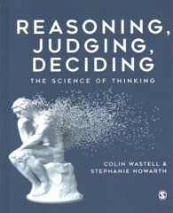 Reasoning, Judging, Deciding: The Science of Thinking цена и информация | Книги по социальным наукам | pigu.lt