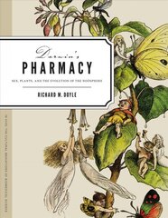 Darwin's Pharmacy: Sex, Plants, and the Evolution of the Noosphere цена и информация | Книги по экономике | pigu.lt