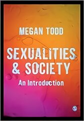 Sexualities and Society: An Introduction цена и информация | Книги по социальным наукам | pigu.lt