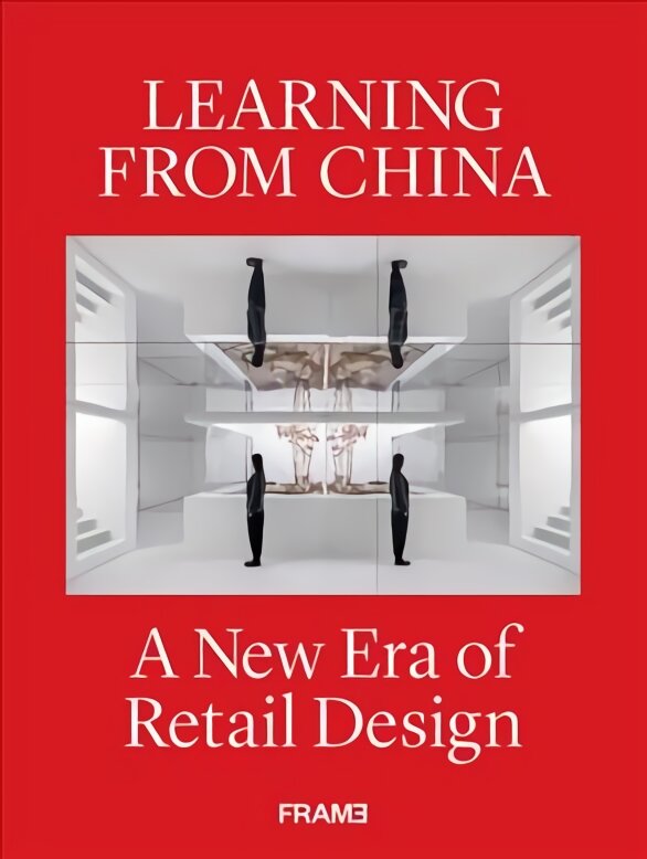 Learning from China: A New Era of Retail Design цена и информация | Knygos apie architektūrą | pigu.lt