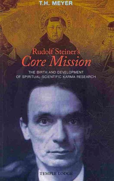 Rudolf Steiner's Core Mission: The Birth and Development of Spiritual-Scientific Karma Research цена и информация | Dvasinės knygos | pigu.lt