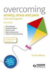 Overcoming Anxiety, Stress and Panic: a Five Areas Approach 3rd edition kaina ir informacija | Saviugdos knygos | pigu.lt