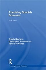 Practising Spanish Grammar 4th edition kaina ir informacija | Užsienio kalbos mokomoji medžiaga | pigu.lt