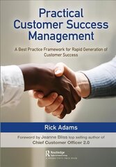 Practical Customer Success Management: A Best Practice Framework for Rapid Generation of Customer Success kaina ir informacija | Ekonomikos knygos | pigu.lt