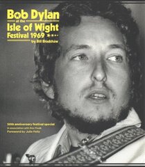 Bob Dylan at the Isle of Wight Festival 1969 kaina ir informacija | Knygos apie meną | pigu.lt