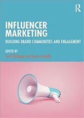 Influencer Marketing: Building Brand Communities and Engagement цена и информация | Книги по экономике | pigu.lt