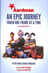 Aardman: An Epic Journey: Taken One Frame at a Time kaina ir informacija | Biografijos, autobiografijos, memuarai | pigu.lt