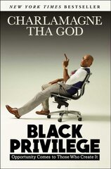 Black Privilege: Opportunity Comes to Those Who Create It цена и информация | Биографии, автобиогафии, мемуары | pigu.lt