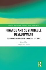 Finance and Sustainable Development: Designing Sustainable Financial Systems цена и информация | Энциклопедии, справочники | pigu.lt