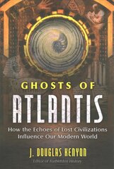 Ghosts of Atlantis: How the Echoes of Lost Civilizations Influence Our Modern World цена и информация | Самоучители | pigu.lt