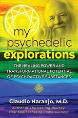 My Psychedelic Explorations: The Healing Power and Transformational Potential of Psychoactive Substances цена и информация | Развивающие книги | pigu.lt