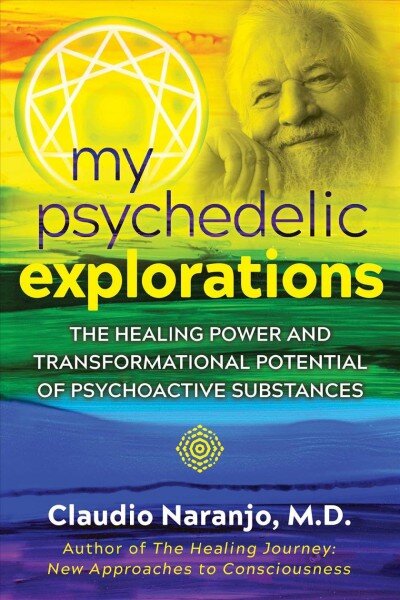 My Psychedelic Explorations: The Healing Power and Transformational Potential of Psychoactive Substances kaina ir informacija | Lavinamosios knygos | pigu.lt