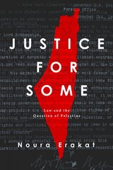 Justice for Some: Law and the Question of Palestine цена и информация | Исторические книги | pigu.lt