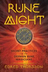 Rune Might: The Secret Practices of the German Rune Magicians 3rd Edition, Revised and Expanded Edition цена и информация | Самоучители | pigu.lt