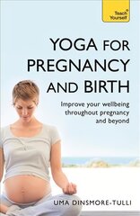 Yoga For Pregnancy And Birth: Teach Yourself: Yoga for Pregnancy and Birth цена и информация | Самоучители | pigu.lt