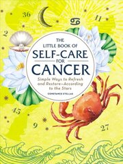 Little Book of Self-Care for Cancer: Simple Ways to Refresh and Restore-According to the Stars Reissue kaina ir informacija | Saviugdos knygos | pigu.lt
