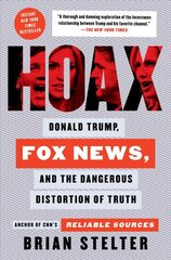 Hoax: Donald Trump, Fox News, and the Dangerous Distortion of Truth kaina ir informacija | Socialinių mokslų knygos | pigu.lt