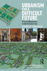 Urbanism for a Difficult Future: Practical Responses to the Climate Crisis kaina ir informacija | Knygos apie architektūrą | pigu.lt