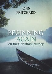 Beginning Again on the Christian Journey kaina ir informacija | Dvasinės knygos | pigu.lt