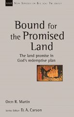 Bound for the Promised Land: The Land Promise In God's Redemptive Plan цена и информация | Духовная литература | pigu.lt