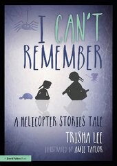 I Can't Remember: A Helicopter Stories Tale kaina ir informacija | Socialinių mokslų knygos | pigu.lt