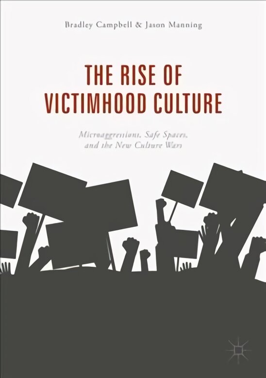 Rise of Victimhood Culture kaina ir informacija | Socialinių mokslų knygos | pigu.lt