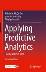 Applying Predictive Analytics: Finding Value in Data 2nd ed. 2022 kaina ir informacija | Socialinių mokslų knygos | pigu.lt