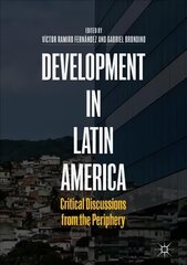 Development in Latin America: Critical Discussions from the Periphery 1st ed. 2019 цена и информация | Энциклопедии, справочники | pigu.lt