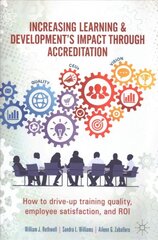 Increasing Learning & Development's Impact through Accreditation: How to drive-up training quality, employee satisfaction, and ROI 1st ed. 2020 цена и информация | Книги по экономике | pigu.lt