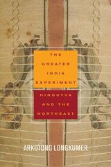 Greater India Experiment: Hindutva and the Northeast kaina ir informacija | Istorinės knygos | pigu.lt
