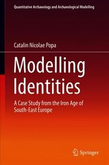 Modelling Identities: A Case Study from the Iron Age of South-East Europe 1st ed. 2018 цена и информация | Исторические книги | pigu.lt