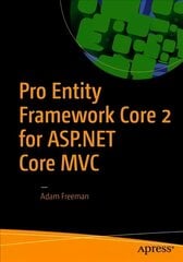 Pro Entity Framework Core 2 for ASP.NET Core MVC 1st ed. цена и информация | Книги по экономике | pigu.lt