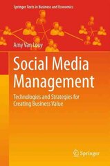 Social Media Management: Technologies and Strategies for Creating Business Value 2016 1st ed. 2016 цена и информация | Книги по экономике | pigu.lt