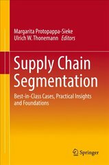 Supply chain segmentation: best-in-class cases, practical insights and foundations 2017 1st kaina ir informacija | Ekonomikos knygos | pigu.lt