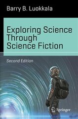 Exploring Science Through Science Fiction 2nd ed. 2019 kaina ir informacija | Ekonomikos knygos | pigu.lt