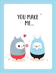 You Make Me...: The Perfect Romantic Gift to Say I Love You to Your Partner цена и информация | Книги по социальным наукам | pigu.lt