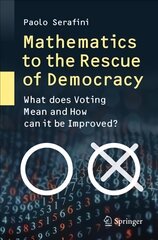 Mathematics to the Rescue of Democracy: What does Voting Mean and How can it be Improved? 1st ed. 2020 цена и информация | Книги по экономике | pigu.lt