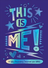 This is Me!: A Self-Discovery Journal for Girls kaina ir informacija | Knygos paaugliams ir jaunimui | pigu.lt