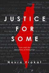 Justice for some: law and the question of Palestine kaina ir informacija | Istorinės knygos | pigu.lt