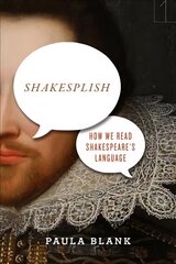 Shakesplish: How We Read Shakespeare's Language kaina ir informacija | Istorinės knygos | pigu.lt