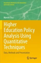 Higher Education Policy Analysis Using Quantitative Techniques: Data, Methods and Presentation 1st ed. 2021 kaina ir informacija | Socialinių mokslų knygos | pigu.lt