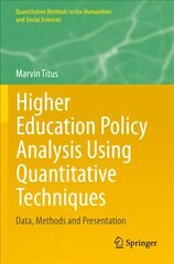 Higher Education Policy Analysis Using Quantitative Techniques: Data, Methods and Presentation 1st ed. 2021 цена и информация | Книги по социальным наукам | pigu.lt