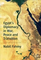 Egypt's Diplomacy in War, Peace and Transition 1st ed. 2020 kaina ir informacija | Socialinių mokslų knygos | pigu.lt